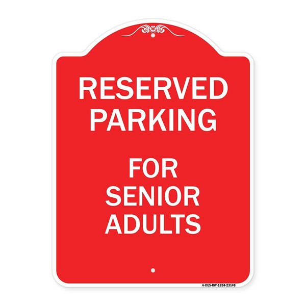 Signmission Reserved Parking-for Senior Adults, Red & White Aluminum Sign, 18" x 24", RW-1824-23148 A-DES-RW-1824-23148